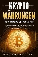 bokomslag KRYPTOWÄHRUNGEN - Das 1x1 der Investments in Bitcoin & Altcoins: Wie Sie die Blockchain richtig verstehen lernen, in Kryptowährungen intelligent investieren und maximale Gewinne erzielen