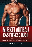 bokomslag Muskelaufbau: Das Fitness Buch. Mit Krafttraining, gesunder Ernährung und Diät zum Traumkörper! Muskeln aufbauen, Stoffwechsel beschleunigen und Abnehmen - Inkl. die richtigen Nahrungsergänzungsmittel