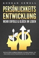 bokomslag PERSÖNLICHKEITSENTWICKLUNG - Mehr Erfolg & Glück im Leben: Wie Sie mit Hilfe von effektiven Methoden Ihr Mindset verbessern, Ihre Ziele erreichen und Ihre Persönlichkeit auf das nächste Level heben