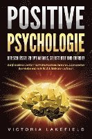 bokomslag POSITIVE PSYCHOLOGIE - Der Schlüssel zu Optimismus, Selbstliebe und Energie!: Durch positives Denken nachhaltig Resilienz trainieren, Depressionen überwinden und mehr Kraft & Motivation aufbauen