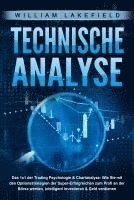 bokomslag TECHNISCHE ANALYSE - Das 1x1 der Trading Psychologie & Chartanalyse: Wie Sie mit den Optionsstrategien der Super-Erfolgreichen zum Profi an der Börse werden, intelligent investieren & Geld verdienen