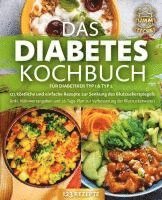 bokomslag Das Diabetes Kochbuch für Diabetiker Typ 1 & Typ 2: 123 köstliche und einfache Rezepte zur Senkung des Blutzuckerspiegels (inkl. Nährwertangaben und 28-Tage-Plan zur Verbesserung der Blutzuckerwerte)