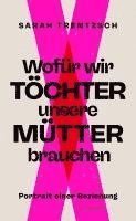 bokomslag Wofür wir Töchter unsere Mütter brauchen