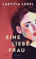 Laetitia Lenel - Eine liebe Frau, Inbunden