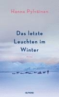 Hanna Pylväinen - Das letzte Leuchten im Winter, Inbunden