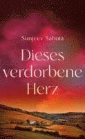 Dieses verdorbene Herz 1