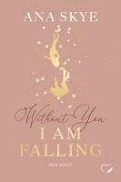 Without You I Am Falling 1