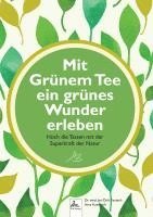 Mit Grünem Tee ein grünes Wunder erleben 1