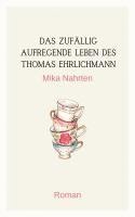 Das zufällig aufregende Leben des Thomas Ehrlichmann 1