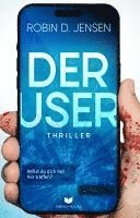 bokomslag Der User: Willst du dich mit mir treffen?