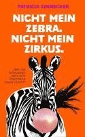 bokomslag Nicht mein Zebra. Nicht mein Zirkus.