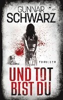 bokomslag Und tot bist du (Thriller)