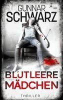 Gunnar Schwarz - Blutleere Mädchen (Thriller), Häftad. Tillgänglighet: Lägg i varukorg