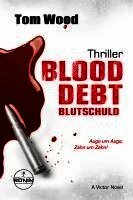 Tom Wood - Blood Debt - Blutschuld. Auge um Auge, Zahn um Zahn., Häftad