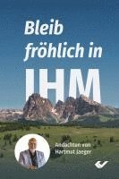 bokomslag Bleib fröhlich in IHM