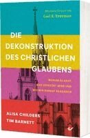 Alisa Childers, Tim Barnett - Die Dekonstruktion des christlichen Glaubens, Häftad