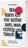 Chris Morphew - Wie kann ich mir sicher sein, was richtig und falsch ist?, Häftad