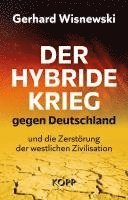 bokomslag Der hybride Krieg gegen Deutschland und die Zerstörung der westlichen Zivilisation