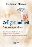 Joseph Mercola - Zellgesundheit - Das Kompendium, Inbunden