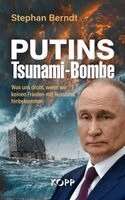 Stephan Berndt - Putins Tsunami-Bombe, Inbunden