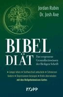 Jordan Rubin, Josh Axe - Bibel-Diät - Das vergessene Gesundheitswissen der Heiligen Schrift, Inbunden