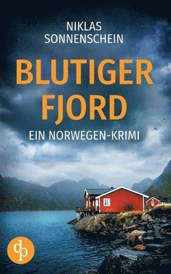 Blutiger Fjord Ein packender Norwegen-Krimi über Intrigen und Familiengeheimnisse