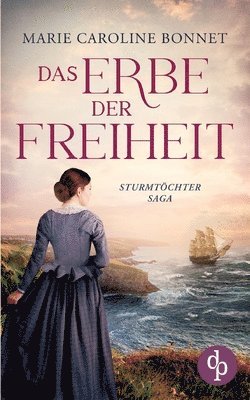 Marie Caroline Bonnet - Erbe der Freiheit, Häftad