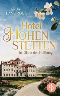 bokomslag Im Glanz der Hoffnung Ein Roman über Liebe, Sehnsucht und das Geheimnis einer Familie