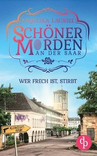 bokomslag Wer frech ist, stirbt Ein charmanter Kleinstadt-Krimi