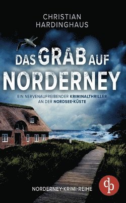 Christian Hardinghaus - Grab auf Norderney Ein nervenaufreibender Kriminalthriller an der Nordsee-Küste, Häftad