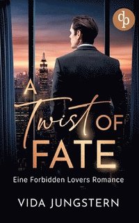 bokomslag A Twist of Fate Eine Forbidden Lovers Romance