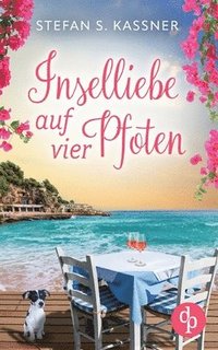 bokomslag Inselliebe auf vier Pfoten Ein romantischer Feel Good Liebesroman mit Happy End