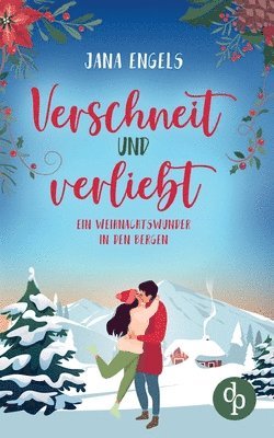 Verschneit und verliebt: Ein Weihnachtswunder in den Bergen 1