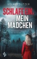 bokomslag Schlafe ein, mein Mädchen Der packende Kriminalthriller, in dem ein wahrer Albtraum lauert