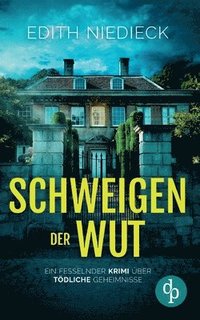 bokomslag Schweigen der Wut Ein fesselnder Krimi über tödliche Geheimnisse