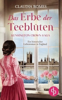 bokomslag Erbe der Teeblüten Ein historischer Liebesroman im England des 19. Jahrhunderts