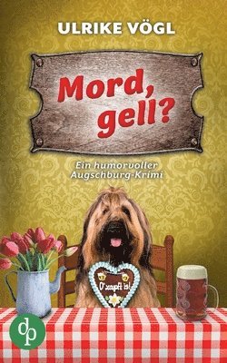 Ulrike Vögl - Mord, gell? Ein humorvoller Augschburg-Krimi, Häftad