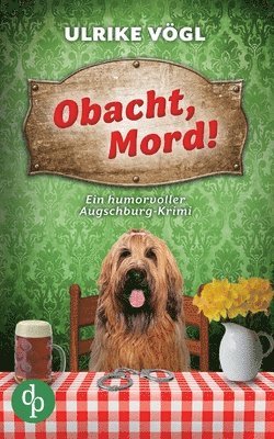 Ulrike Vögl - Obacht, Mord! Ein humorvoller Augschburg-Krimi, Häftad