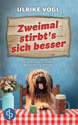 Ulrike Vögl - Zweimal stirbt's sich besser Ein humorvoller Augsburg-Krimi, Häftad
