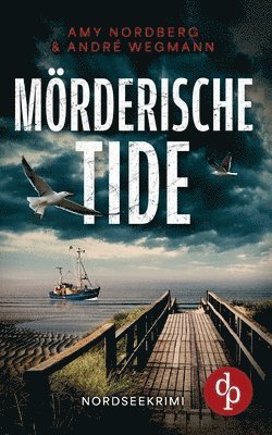 Mörderische Tide Ein fesselnder Nordseekrimi mit ungleichem Ermittlerduo
