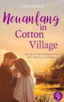 bokomslag Neuanfang in Cotton Village Eine berührende Liebesgeschichte über Hoffnung und Vertrauen