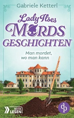 bokomslag Man mordet, wo man kann Ein humorvoller Krimi aus Bayern