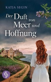 bokomslag Duft von Meer und Hoffnung Ein mitreißendes Familiengeheimnis der 60er Jahre