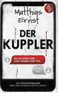bokomslag Kuppler Ein Psychothriller über die dunklen Seiten der KI