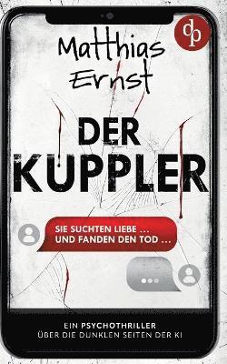 bokomslag Kuppler Ein Psychothriller über die dunklen Seiten der KI