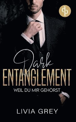bokomslag Dark Entaglement Eine Rivals to Lovers Marriage Deal Dark Romance