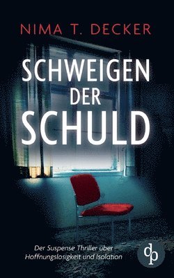 bokomslag Schweigen der Schuld Der Suspense Roman über Schuld, Rache und menschliche Abgründe