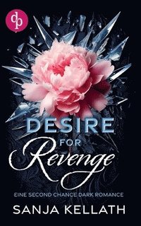 bokomslag Desire for Revenge: Eine Second Chance Dark Romance