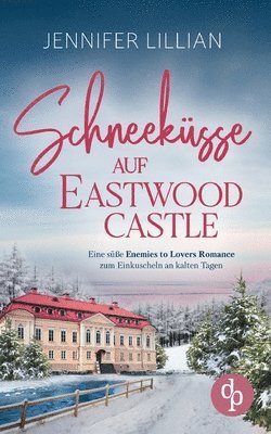 bokomslag Schneeküsse auf Eastwood Castle