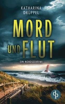 bokomslag Mord und Flut Der Nordseekrimi mit einer taffen Ermittlerin